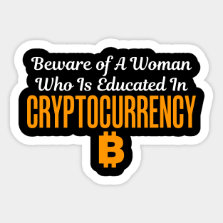 Beware of A Woman Who Is Educated Cryptocurrency Sticker